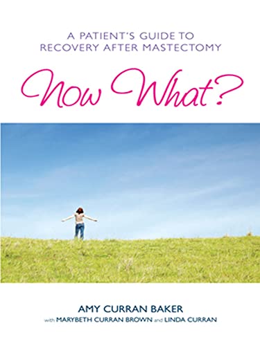 Now What? A Patient's Guide to Recovery After Mastectomy - Click to Buy