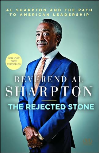 The Rejected Stone: Al Sharpton & the Path to American Leadership (Volume 1) - Click to Buy