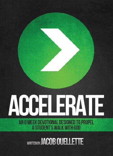 Accelerate: An 8-Week Devotional Designed to Propel a Student's Walk With God - Click to Buy