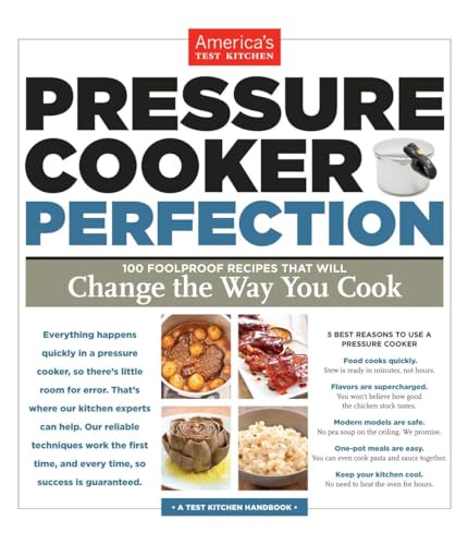 Pressure Cooker Perfection: 100 Foolproof Recipes That Will Change the Way You Cook - Click to Buy