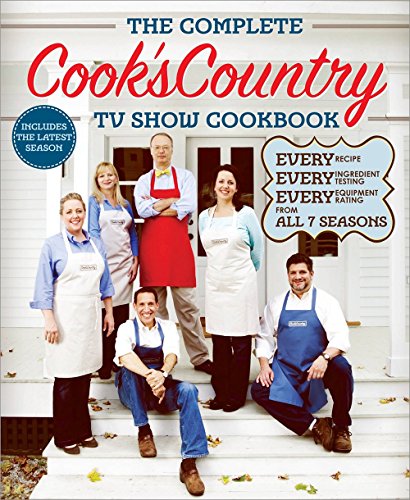 The Complete Cook's Country TV Show Cookbook: Every Recipe, Every Ingredient Testing, Every Equipement Rating From All 7 Season - Click to Buy