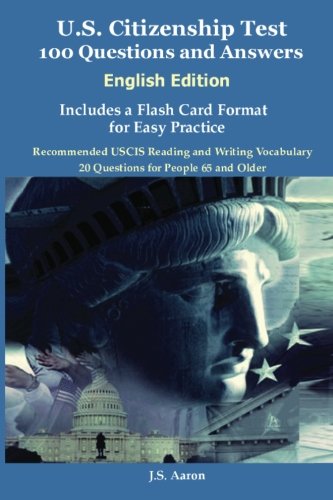 U.S. Citizenship Test (English Edition) 100 Questions and Answers: Includes a Flash Card Format for Easy Practice - Click to Buy