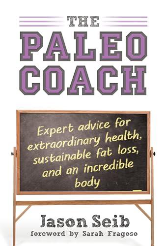 Paleo Coach: Expert Advice For Extraordinary Health - Click to Buy
