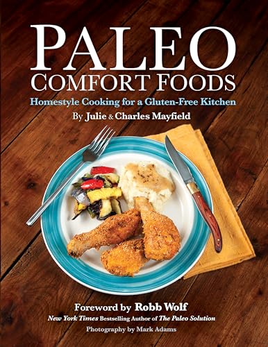 Paleo Comfort Foods: Homestyle Cooking in a Gluten-Free Kitchen - Click to Buy