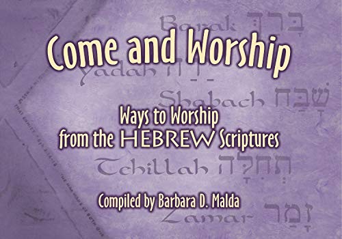 Come and Worship: Ways to Worship from the Hebrew Scriptures - Click to Buy