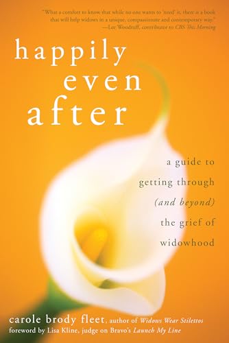 Happily Even After: A Guide to Getting Through (and Beyond) the Grief of Widowhood - Click to Buy