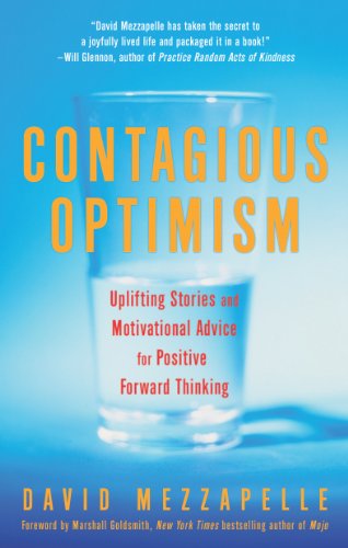 Contagious Optimism: Uplifting Stories and Motivational Advice for Positive Forward Thinking