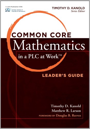 Common Core Mathematics in a PLC at Work™, Leader's Guide (Common Core Mathematics in a Pla at Work) - Click to Buy
