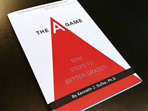 The A Game: Nine Steps To Better Grades - Click to Buy