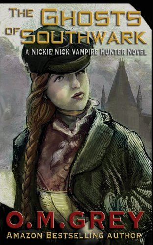 The Ghosts of Southwark: A Nickie Nick Vampire Hunter Novel - Click to Buy