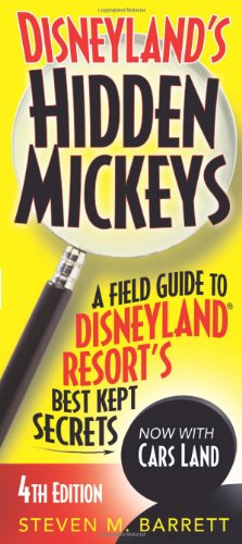 Disneyland's Hidden Mickeys: A Field Guide to Disneyland Resort's Best Kept Secrets - Click to Buy