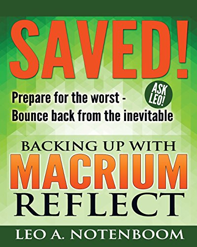 Saved! - Backing Up with Macrium Reflect: Prepare for the worst - Recover from the inevitable - Click to Buy