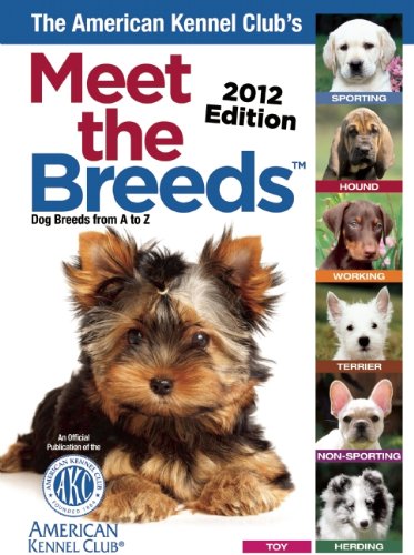 The American Kennel Club's Meet the Breeds 2012: Dog Breeds from a to Z - Click to Buy