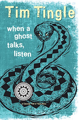 When a Ghost Talks, Listen: A Choctaw Trail of Tears Story - Click to Buy