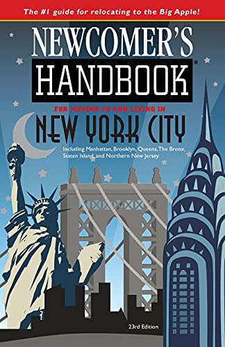 Newcomer's Handbook for Moving to and Living in New York City: Including Manhattan, Brooklyn, The Bronx, Queens, Staten Island, and Northern New Jersey - Click to Buy