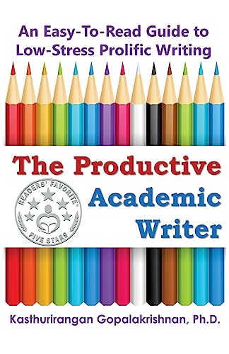 The Productive Academic Writer: An Easy-To-Read Guide to Low-Stress Prolific Writing - Click to Buy