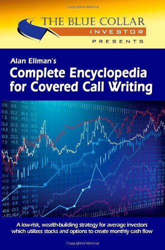 Complete Encyclopedia for Covered Call Writing by Alan Ellman (2011-12-24) - Click to Buy