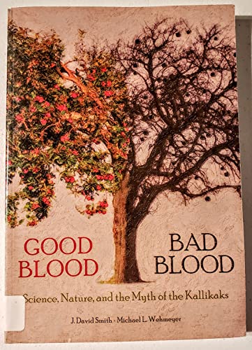 Good Blood, Bad Blood: Science, Nature, and the Myth of the Kallikaks - Click to Buy