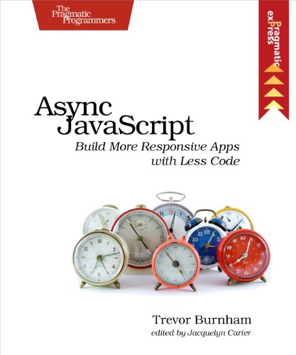 Async JavaScript: Build More Responsive Apps with Less Code - Click to Buy