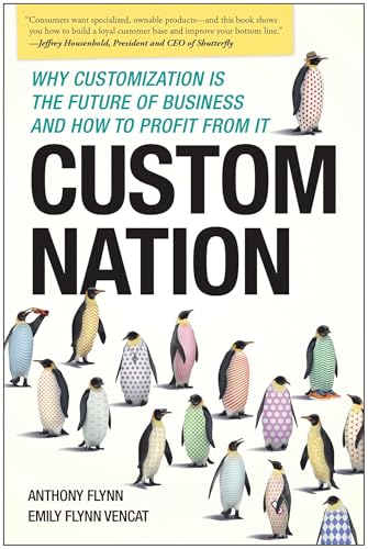 Custom Nation: Why Customization Is the Future of Business and How to Profit From It - Click to Buy