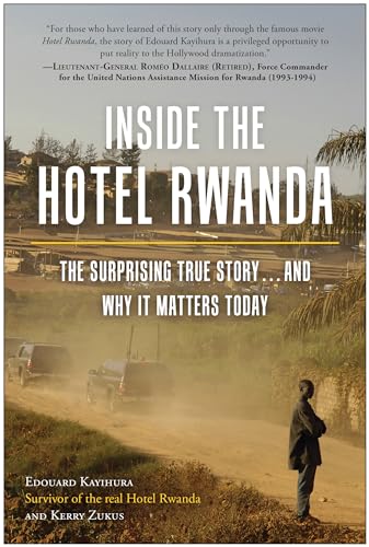 Inside the Hotel Rwanda: The Surprising True Story ... and Why It Matters Today - Click to Buy