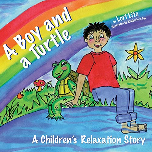 A Boy and a Turtle: Teaching Younger Children How to Manage Stress, Lower Anxiety and Control Emotions