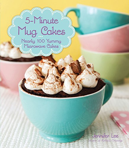 5-Minute Mug Cakes: Nearly 100 Yummy Microwave Cakes - Click to Buy