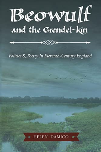 Beowulf and the Grendel-Kin: Politics and Poetry in Eleventh-Century England - Click to Buy