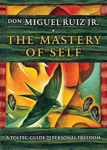 The Mastery of Self: A Toltec Guide to Personal Freedom - Click to Buy