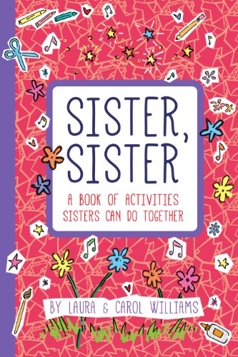 Sister, Sister: Fun Activities Just for Sisters - Click to Buy