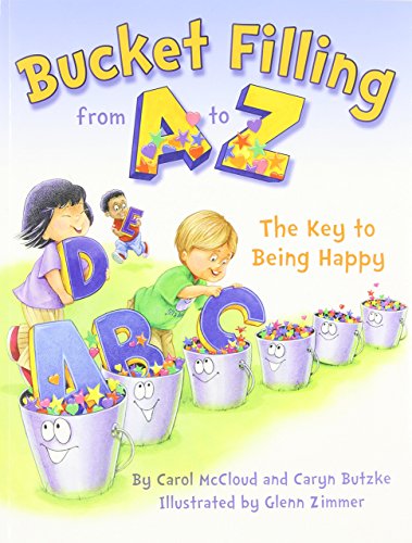 Bucket Filling from A to Z: The Key to Being Happy - Click to Buy