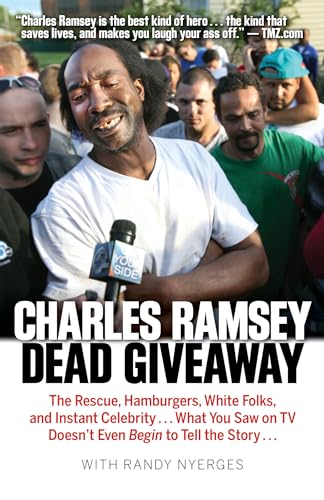 Dead Giveaway: The Rescue, Hamburgers, White Folks, and Instant Celebrity... What You Saw on TV Doesn t Begin to Tell the Story... - Click to Buy