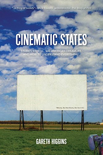 Cinematic States: Stories We Tell, the American Dreamlife, and How to Understand Everything* - Click to Buy
