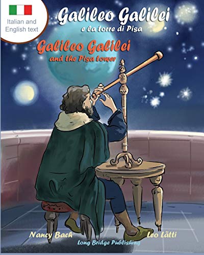 Galileo Galilei E La Torre Di Pisa - Galileo Galilei and the Pisa Tower: A Bilingual Picture Book about the Italian Astronomer (Italian-English Text) (Italian Edition) - Click to Buy