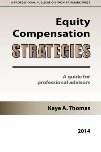 Equity Compensation Strategies: A Guide for Professional Advisors - Click to Buy