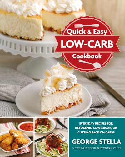 Quick & Easy Low-Carb Cookbook: Everyday Recipes for Ketogenic, Low-Sugar, or Cutting Back on Carbs - Click to Buy