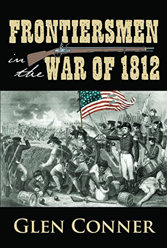 Frontiersmen in the War of 1812 - Click to Buy