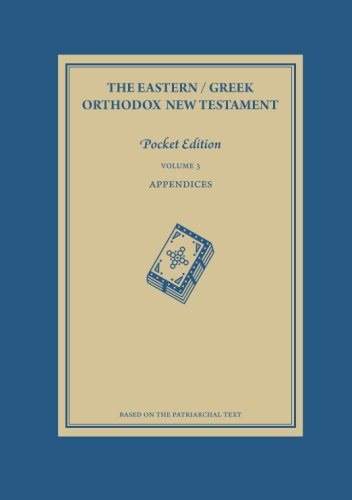 The Eastern / Greek Orthodox New Testament: Volume 3: Appendices - Click to Buy