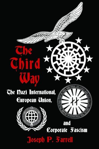 The Thrid Way: The Nazi International, European Union, and Corporate Fascism - Click to Buy