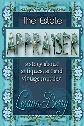 The Estate Appraiser: a story about antiques, art and vintage murder (Lydia Davenport) - Click to Buy