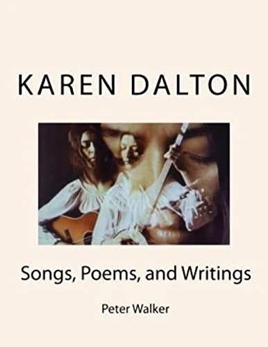 KAREN DALTON: Songs, Poems, and Writings: Songs, Poems, and Writings