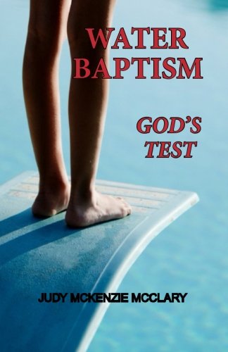 Water Baptism - God's Test (will the real church please stand up? Series) - Click to Buy