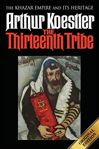 The Thirteenth Tribe: The Khazar Empire and its Heritage - Click to Buy