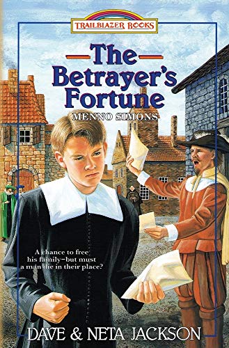 The Betrayer's Fortune: Introducing Menno Simons (Trailblazer Books) - Click to Buy