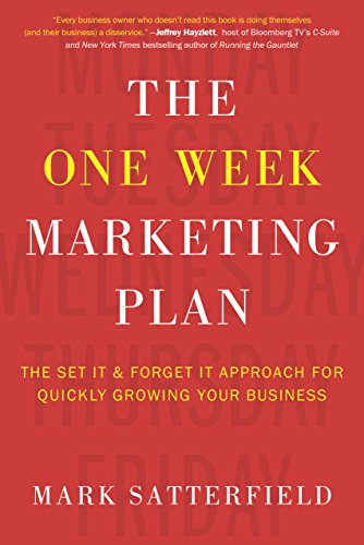 The One Week Marketing Plan: The Set it & Forget it Approach for Quickly Growing your Business - Click to Buy