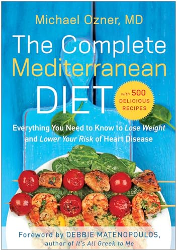 The Complete Mediterranean Diet: Everything You Need to Know to Lose Weight and Lower Your Risk of Heart Disease... with 500 Delicious Recipes - Click to Buy