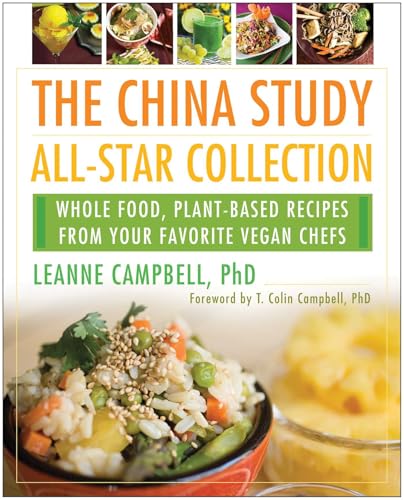 China Study All-Star Collection: Whole Food, Plant-Based Recipes from Your Favorite Vegan Chefs - Click to Buy