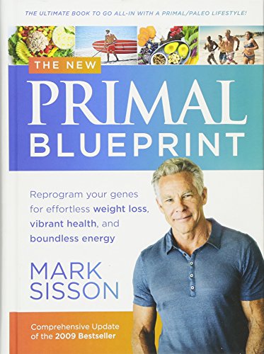 The New Primal Blueprint: Reprogram Your Genes for Effortless Weight Loss, Vibrant Health and Boundless Energy - Click to Buy