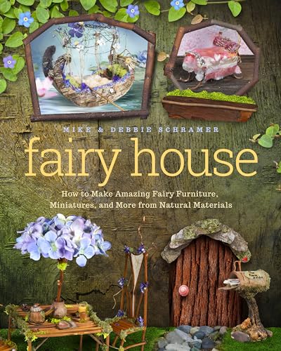 Fairy House: How to Make Amazing Fairy Furniture, Miniatures, and More from Natural Materials - Click to Buy
