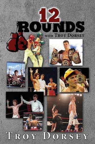 12 Rounds with Troy Dorsey - Click to Buy
